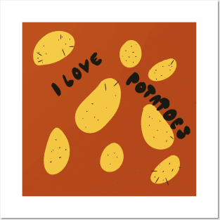 I love potatoes Posters and Art